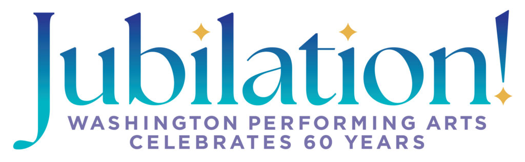Jubilation! - Washington Performing Arts Celebrates 60 Years